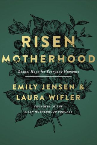 9780736976220 Risen Motherhood : Gospel Hope For Everyday Moments