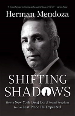 9780764236167 Shifting Shadows : How A New York Drug Lord Found Freedom In The Last Place