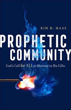 9780800799311 Prophetic Community : God's Call For ALL To Minister In His Gifts