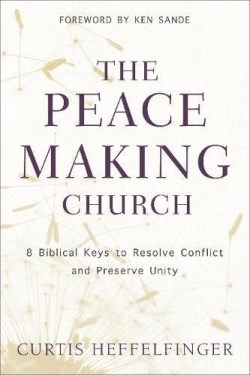 9780801019500 Peacemaking Church : 8 Biblical Keys To Resolve Conflict And Preserve Unity