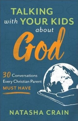 9780801075520 Talking With Your Kids About God