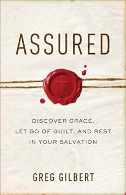 9780801093227 Assured : Discover Grace Let Go Of Guilt And Rest In Your Salvation