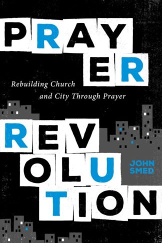 9780802419873 Prayer Revolution : Rebuilding Church And City Through Prayer