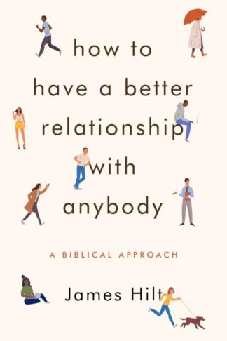 9780802419927 How To Have A Better Relationship With Anybody