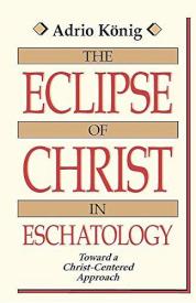 9780802803566 Eclipse Of Christ In Eschatology