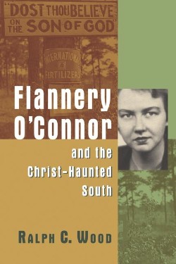 9780802829993 Flannery OConnor And The Christ Haunted South