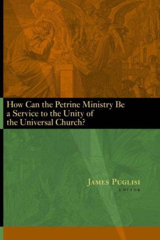 9780802848628 How Can The Petrine Ministry Be A Service To The Unity Of The Universal Chu