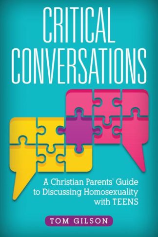9780825443961 Critical Conversations : A Christian Parents Guide To Discussing Homosexual