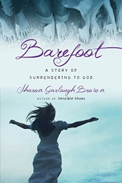 9780830843213 Barefoot : A Story Of Surrendering To God