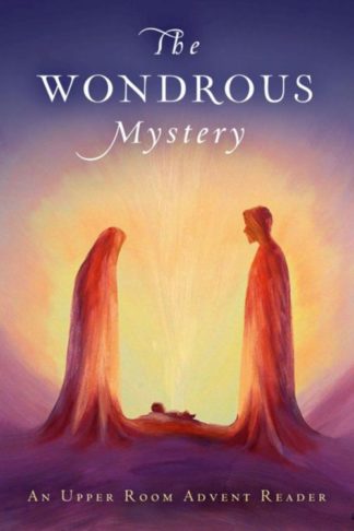 9780835818896 Wondrous Mystery : An Upper Room Advent Reader