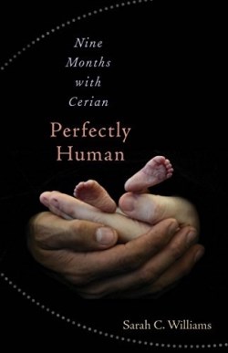 9780874866698 Perfectly Human : Nine Months With Cerian
