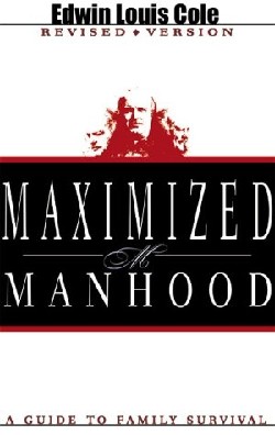 9780883686553 Maximized Manhood : A Guide To Family Survival