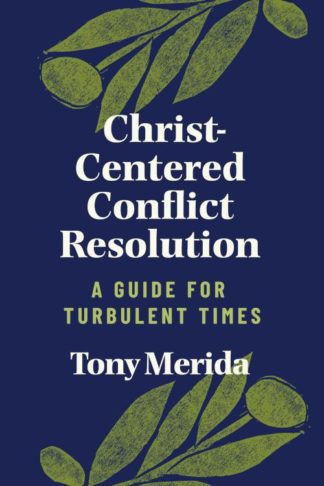 9781087733494 Christ Centered Conflict Resolution