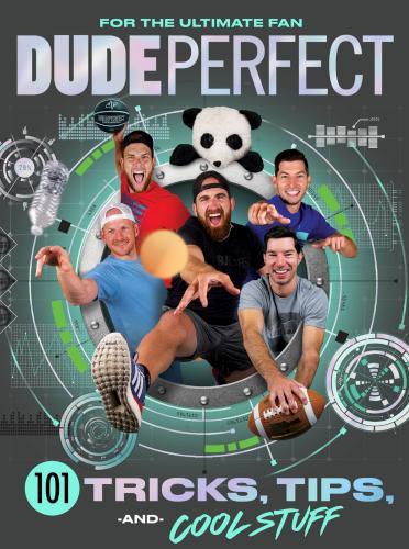 9781400217076 Dude Perfect 101 Tricks Tips And Cool Stuff