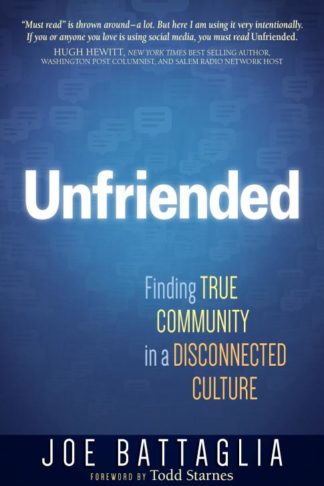 9781424557325 Unfriended : Finding True Community In A Disconnected Culture