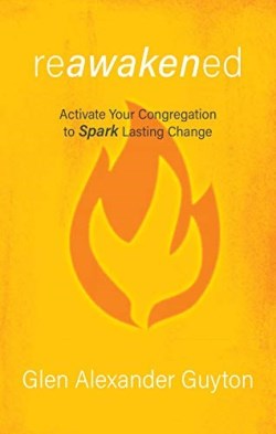 9781513808079 Reawakened : How Your Congregation Can Spark Lasting Change