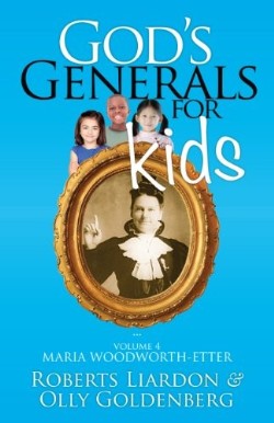 9781610361224 Gods Generals For Kids Maria Woodworth Etter