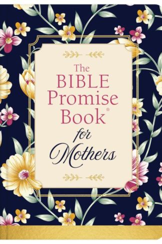 9781643523101 Bible Promise Book For Mothers