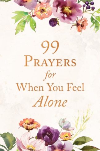 9781643529608 99 Prayers For When You Feel Alone