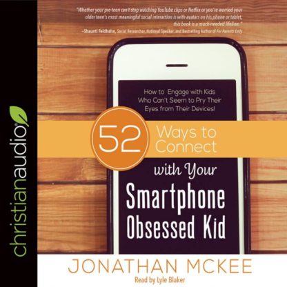 9781683669050 52 Ways To Connect With Your Smartphone Obsessed Kid (Unabridged) (Audio CD)