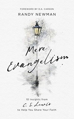 9781784986445 Mere Evangelism : 10 Insights From C.S. Lewis To Help You Share Your Faith