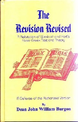 9781888328011 Revision Revised : A Refutation Of Westcott And Horts False Greek Text And